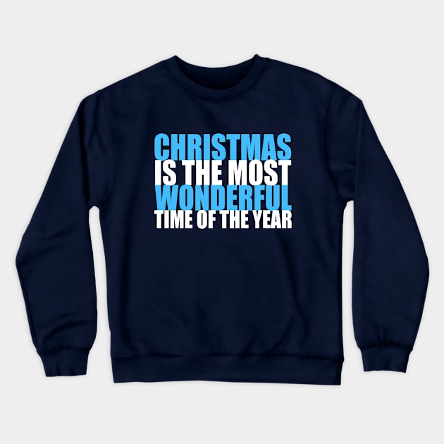 Christmas is the Most Wonderful Time of the Year Crewneck Sweatshirt by epiclovedesigns